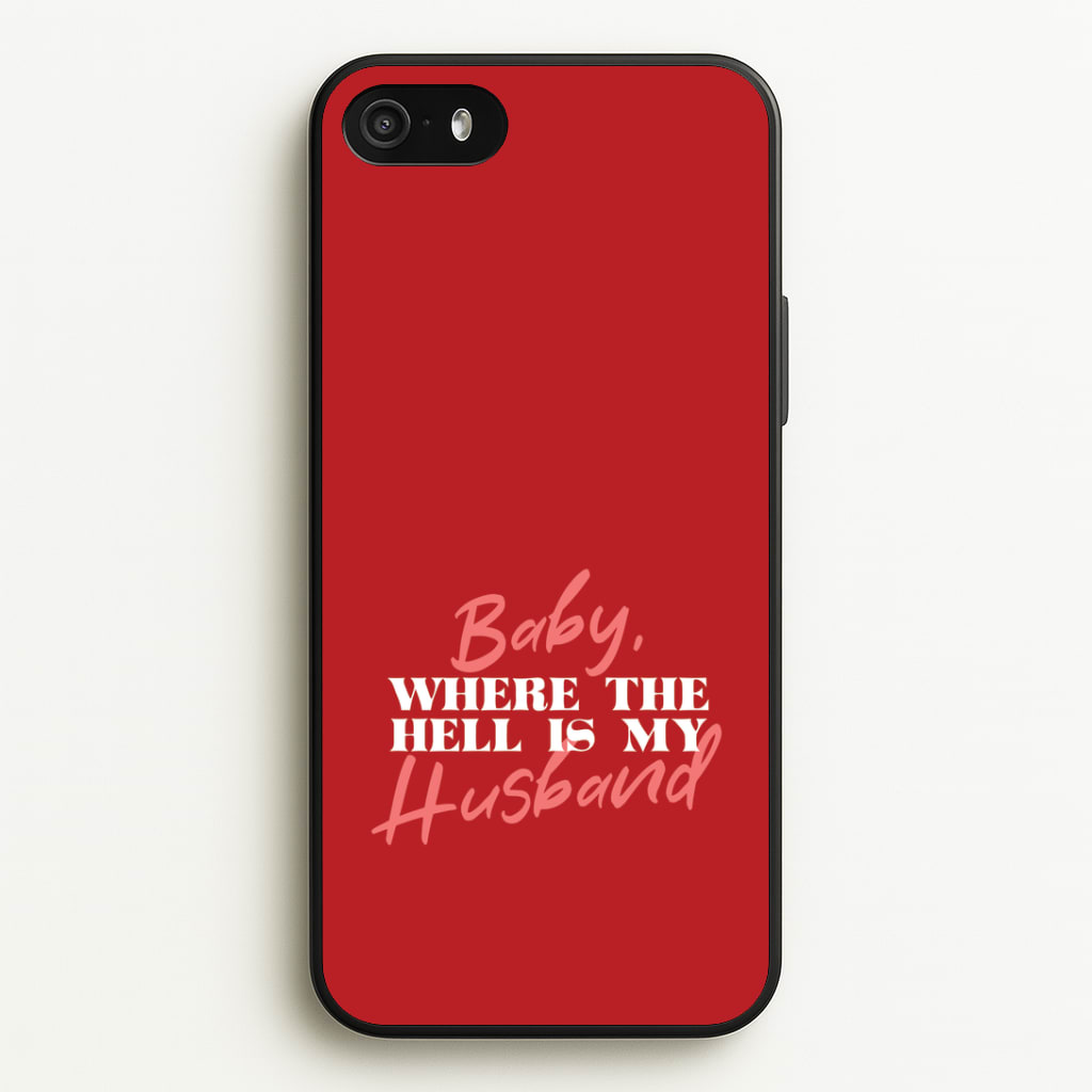 Baby, Where The Hell iPhone 5 / 5s / SE 2016 Case
