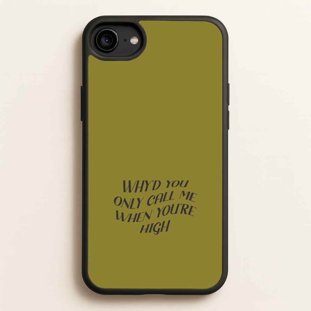 Call Me When You're High iPhone 6 / 7 / 8 / SE Case