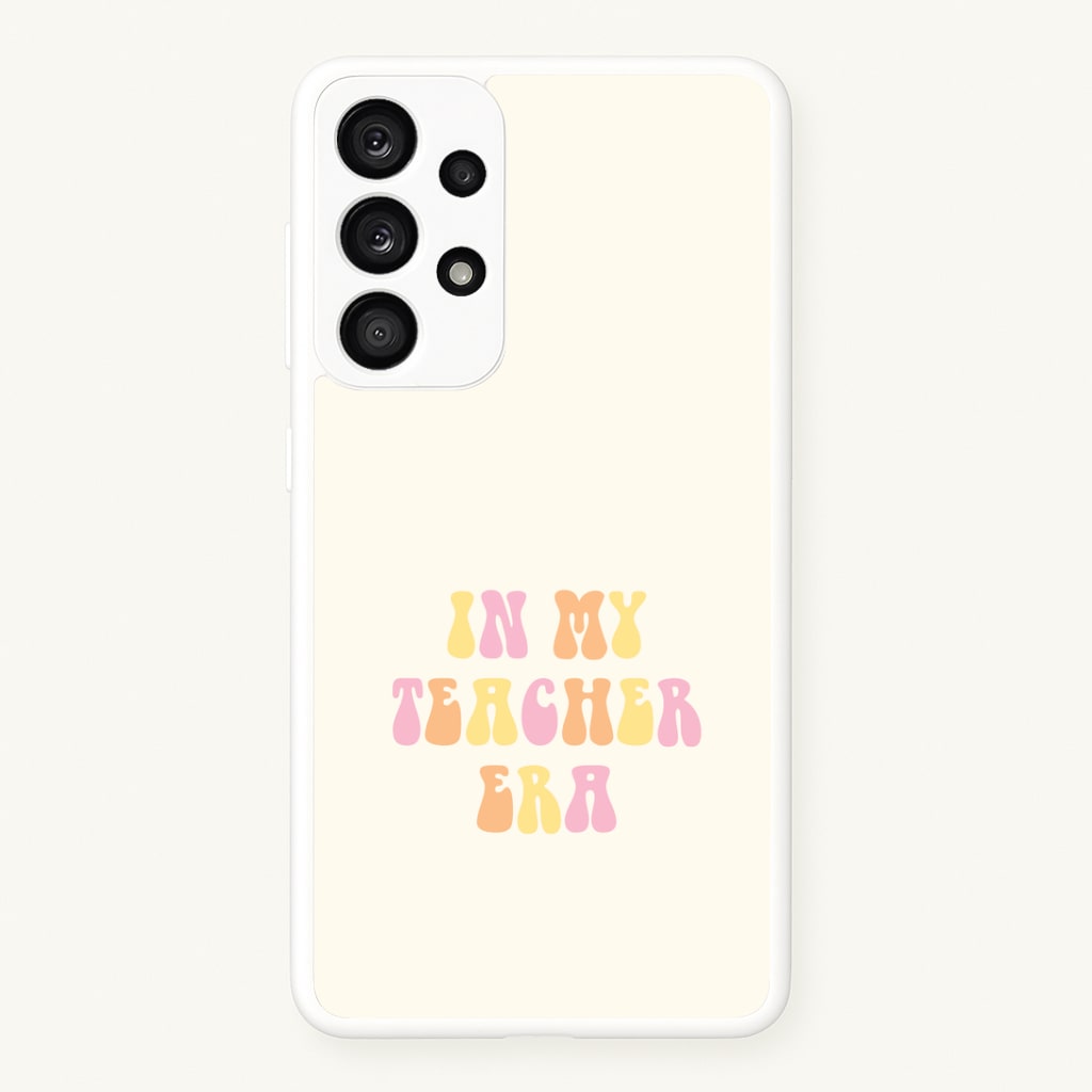 In My Teacher Era Galaxy A53 Case