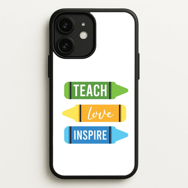 Teach, Love, Inspire iPhone 11 Case
