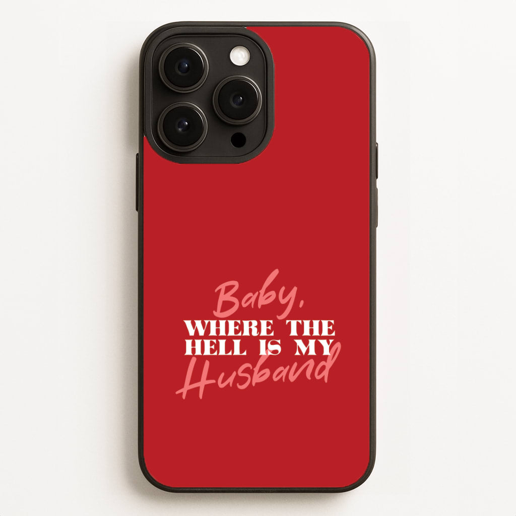 Baby, Where The Hell iPhone 16 Pro Max Case