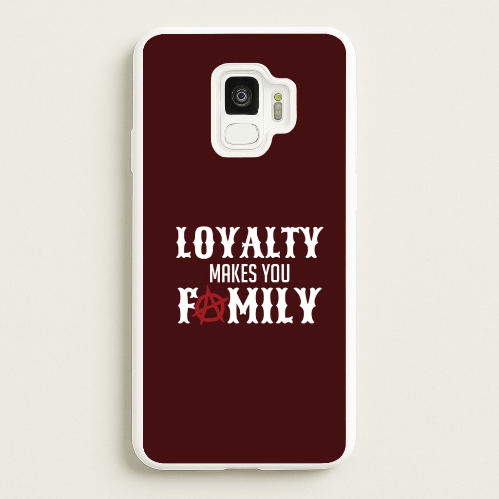 Loyalty Makes You Family Galaxy S9 Case