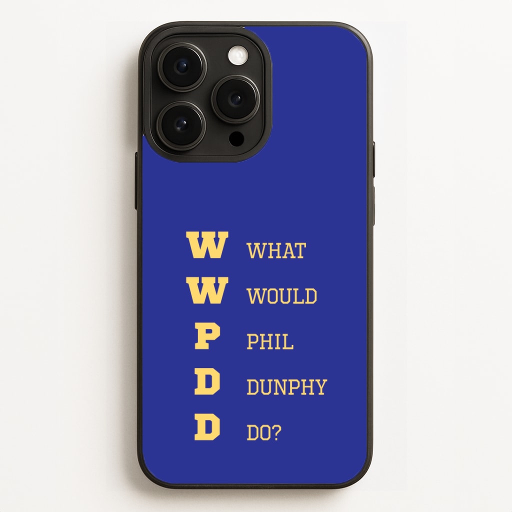 What Would Phil Do? Phone Case for iPhone, Samsung Galaxy and Google Pixel