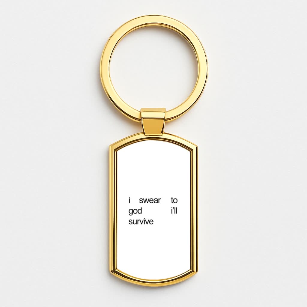 I Swear To God I'll Survive Gold Keyring