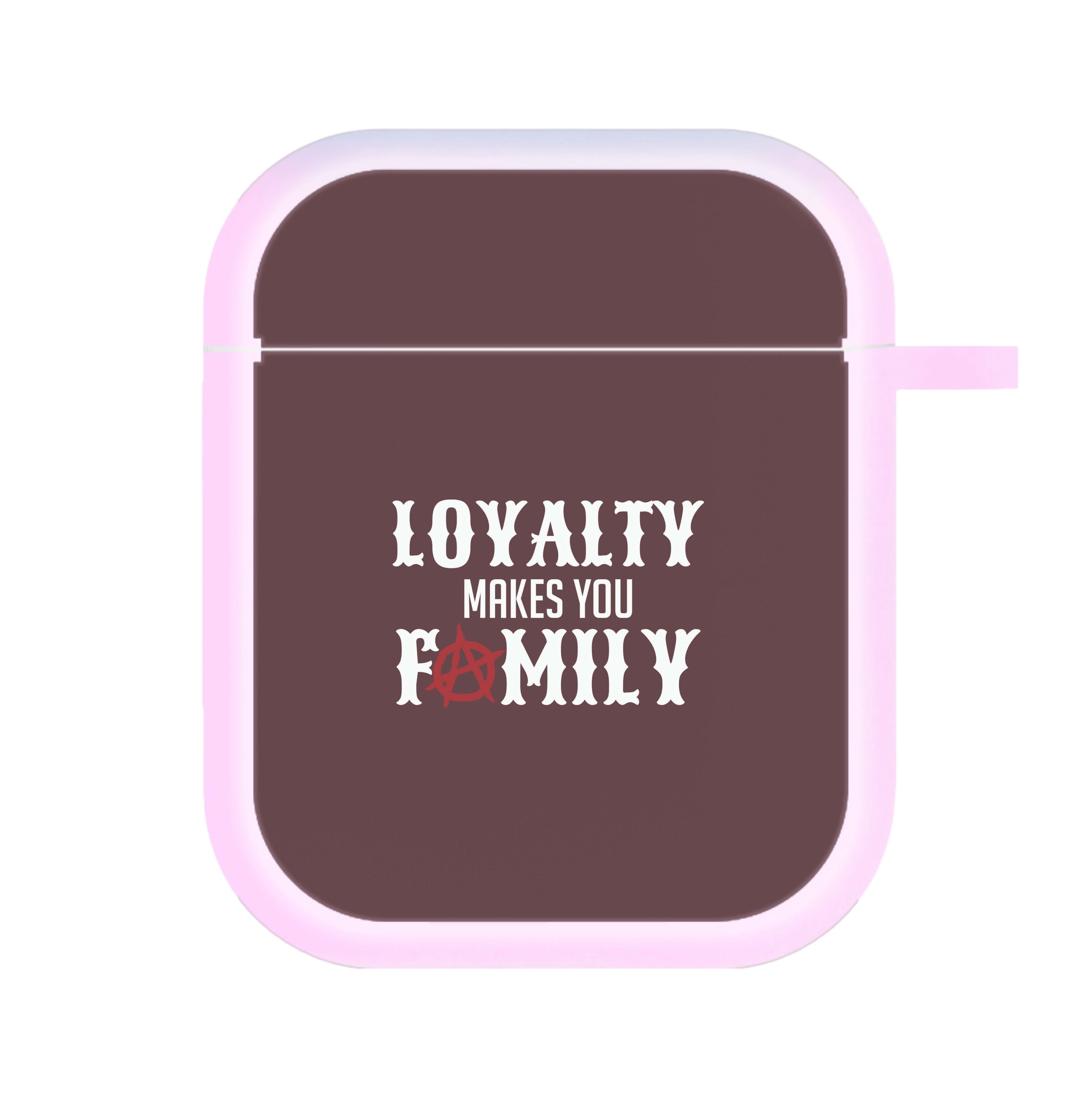 Loyalty Makes You Family AirPods Case