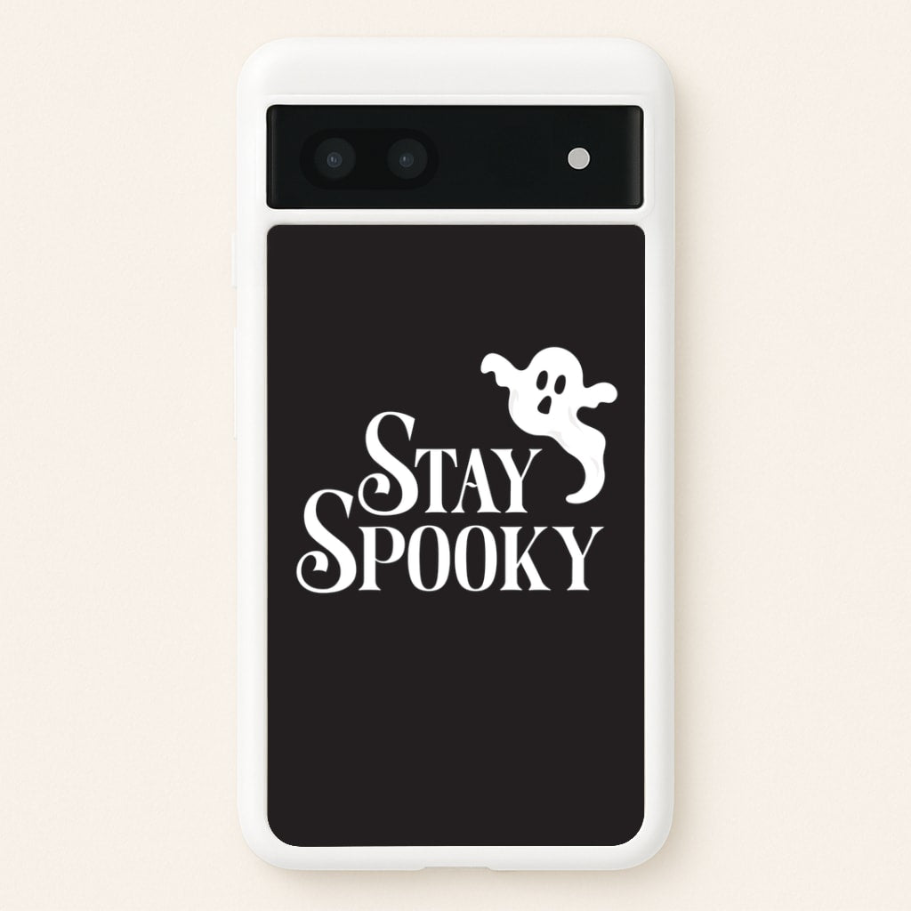Stay Spooky Google Pixel 6a Case
