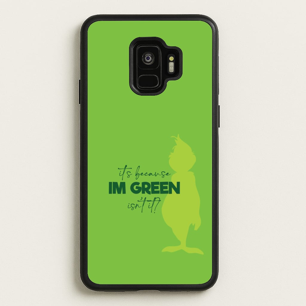 Because I'm Green Galaxy S9 Case
