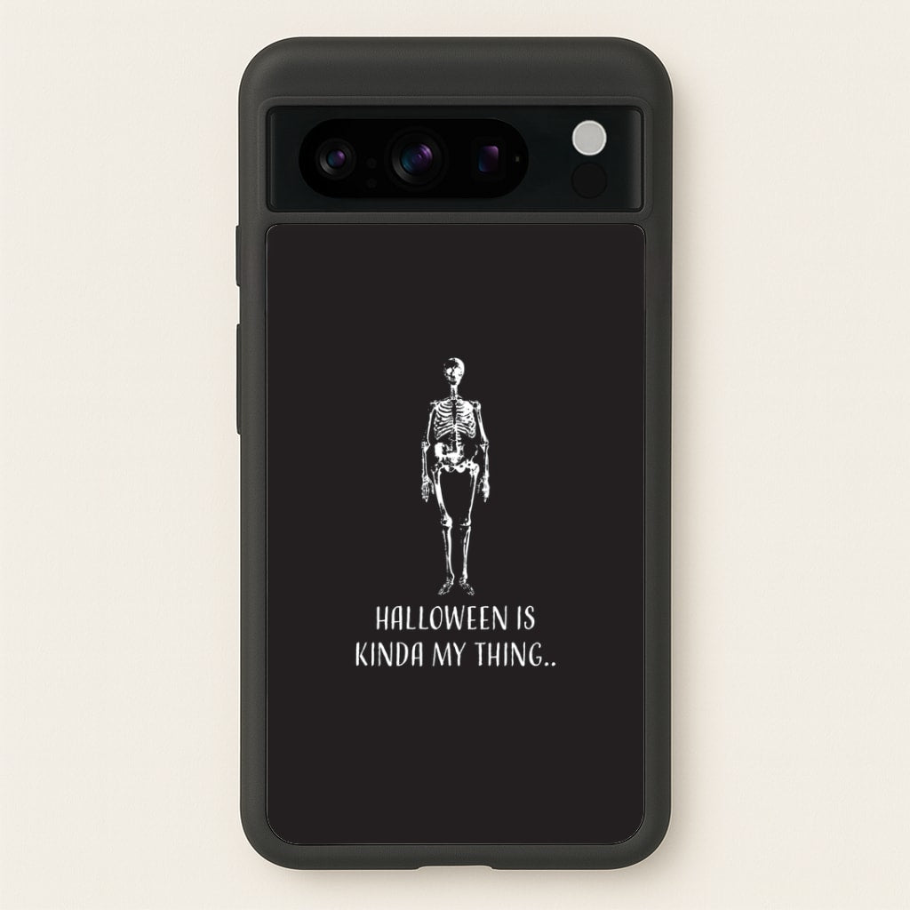 Halloween Is Kinda My Thing.. Google Pixel 8 Pro Case