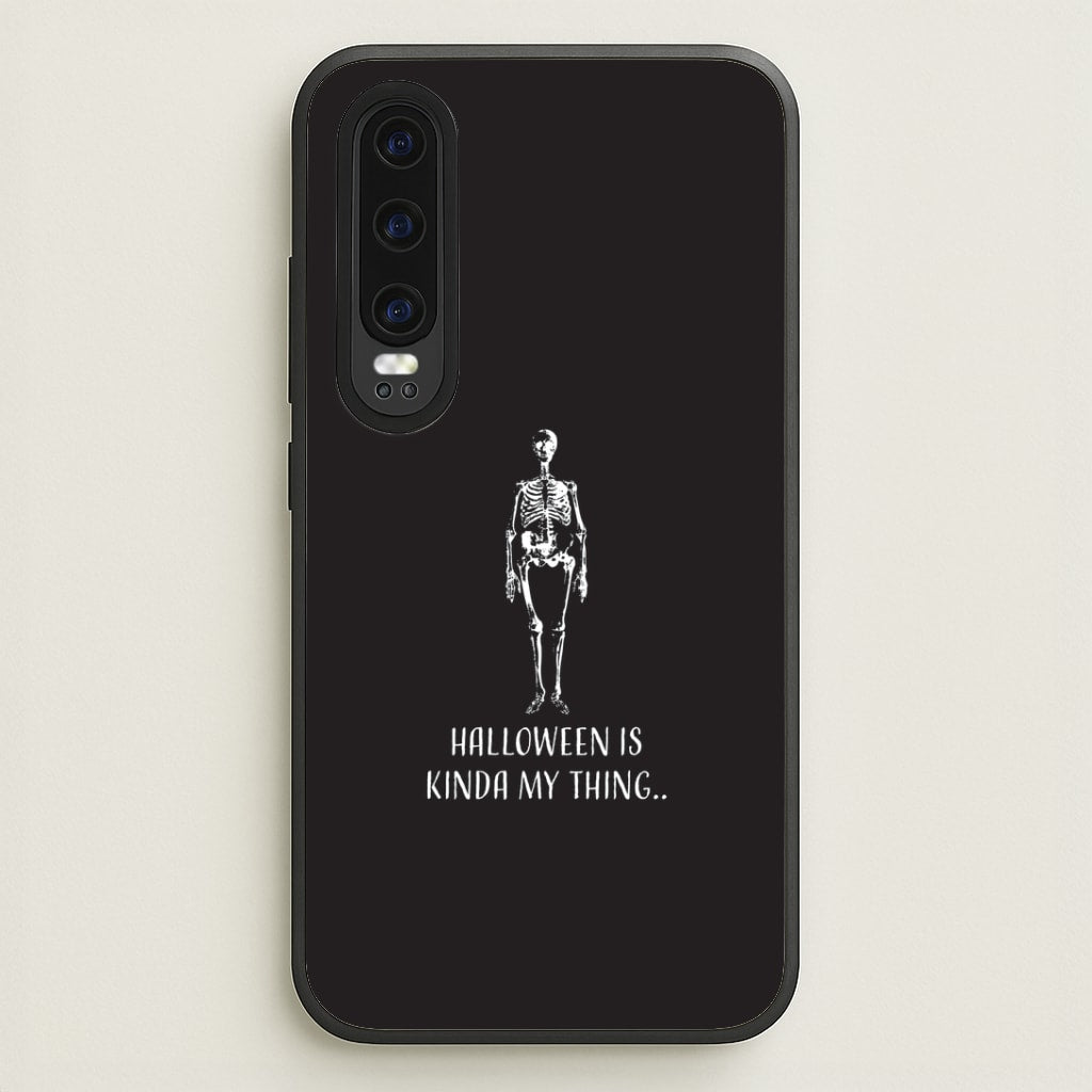 Halloween Is Kinda My Thing.. Huawei P30 Case