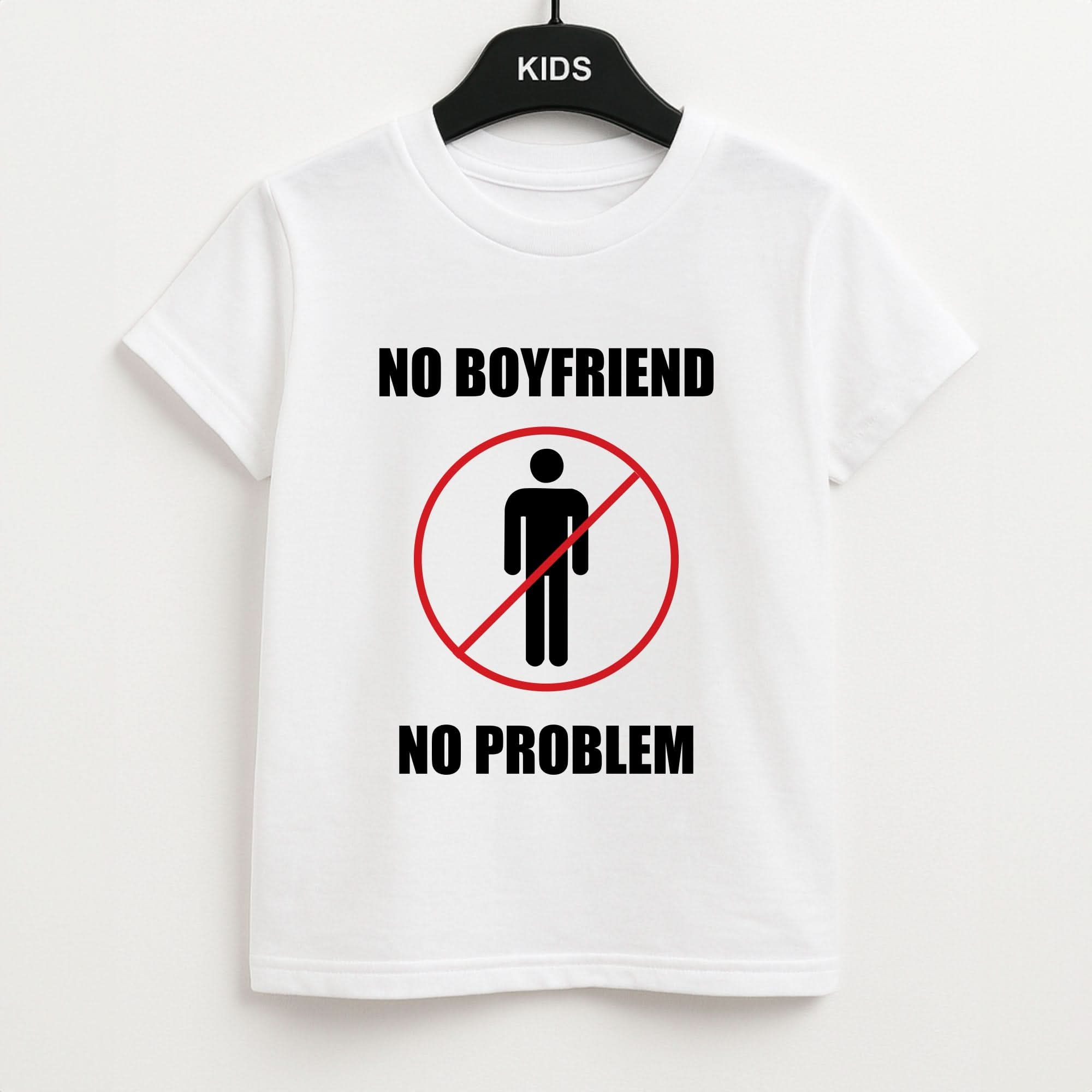 No Boyfriend No Problem Kids Unisex T-Shirt