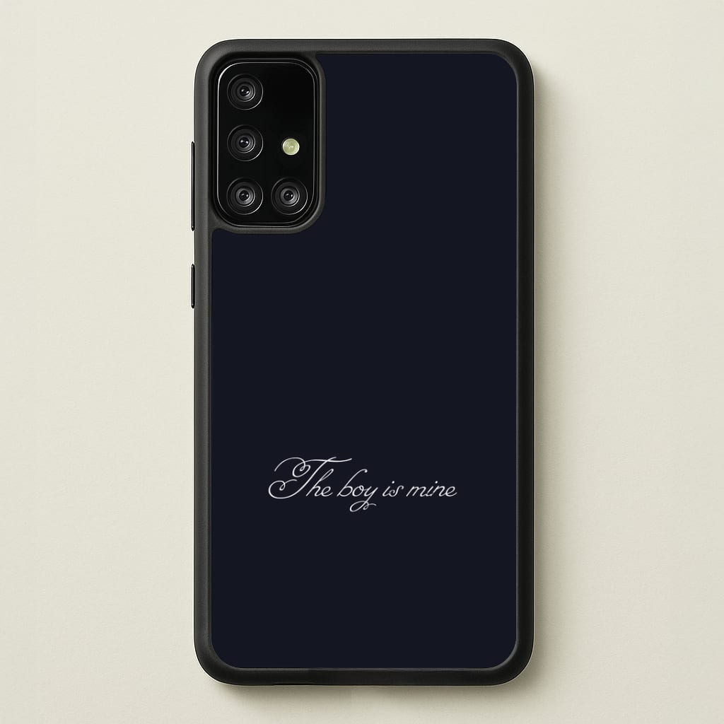 The Boy Is Mine Galaxy A71 Case