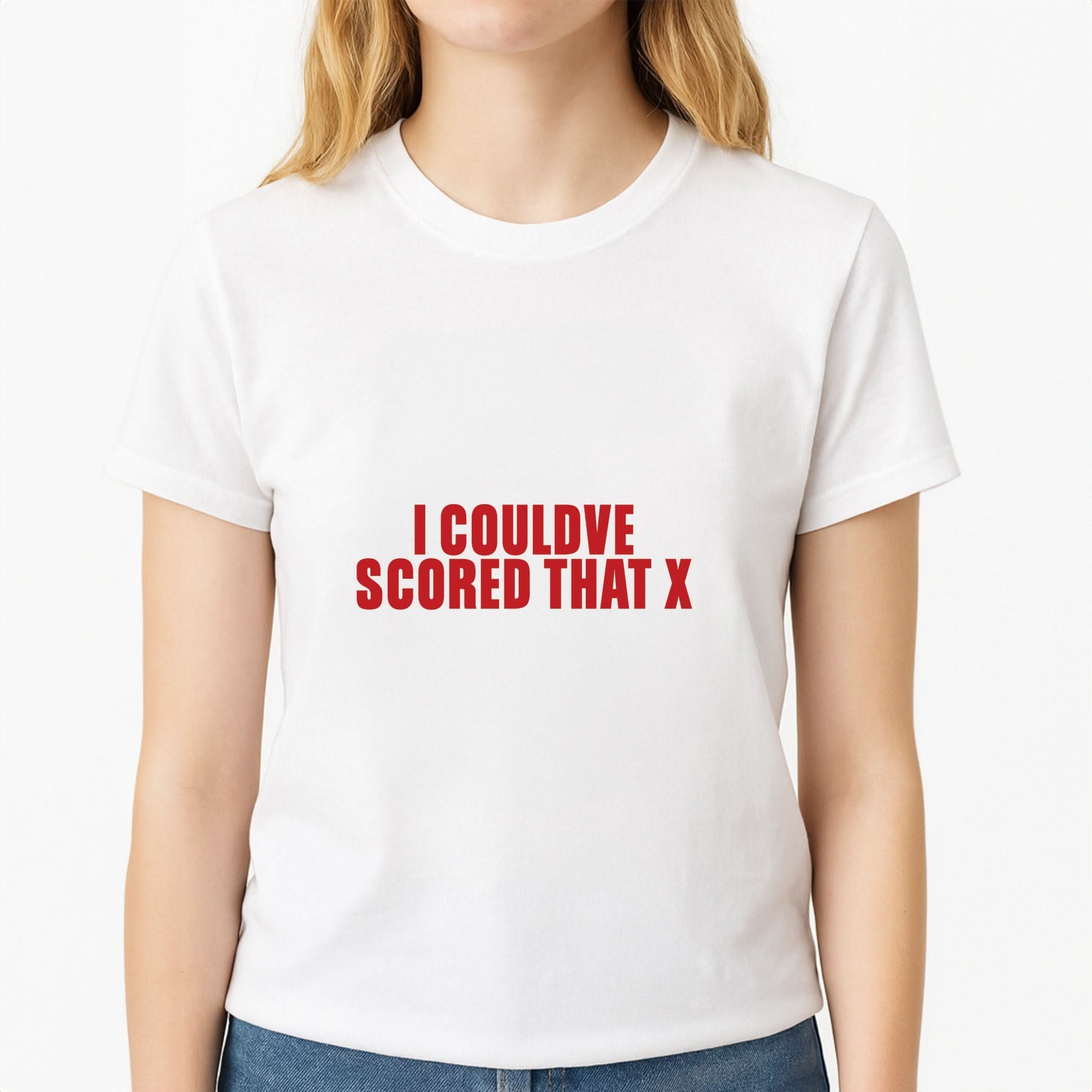 I Could've Scored That Womens T-Shirt