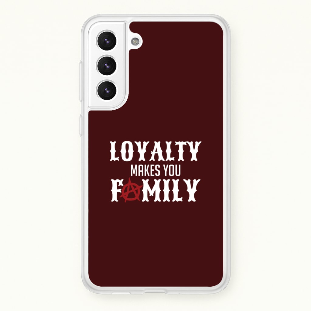 Loyalty Makes You Family Galaxy S22 Plus Case