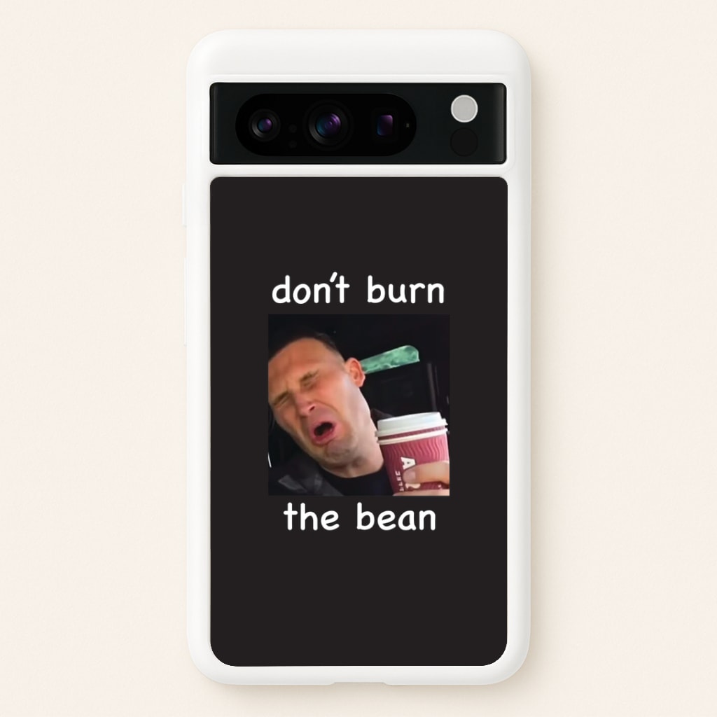 Don't Burn The Bean Google Pixel 8 Pro Case