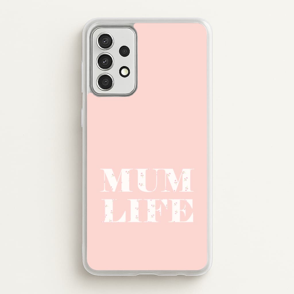 Mum Life Galaxy A52 / A52s Case