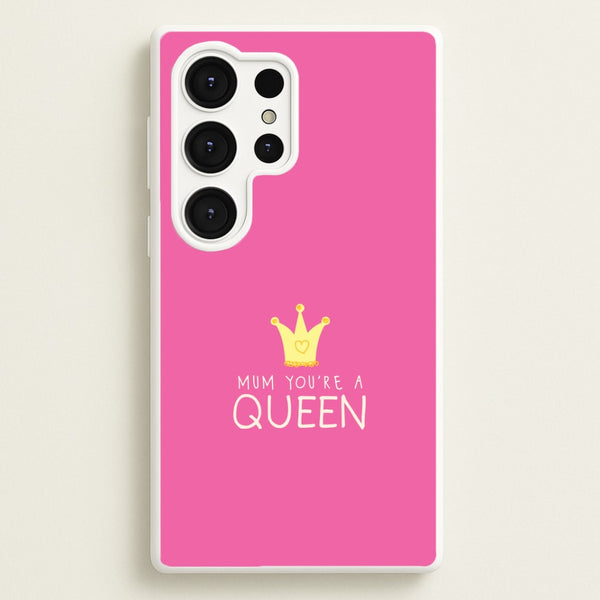 Mum You're A Queen Galaxy S25 Ultra Case