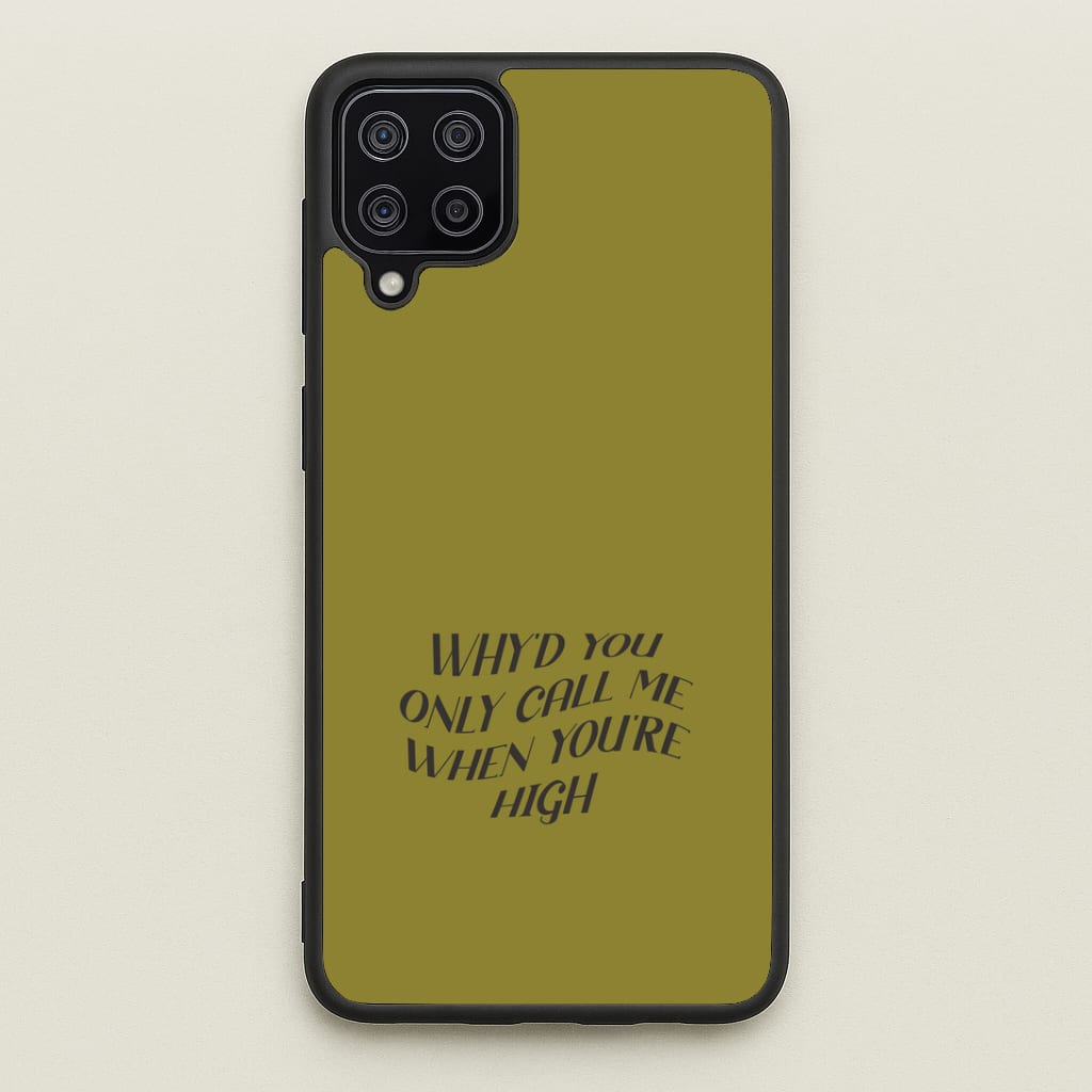 Call Me When You're High Galaxy A12 Case