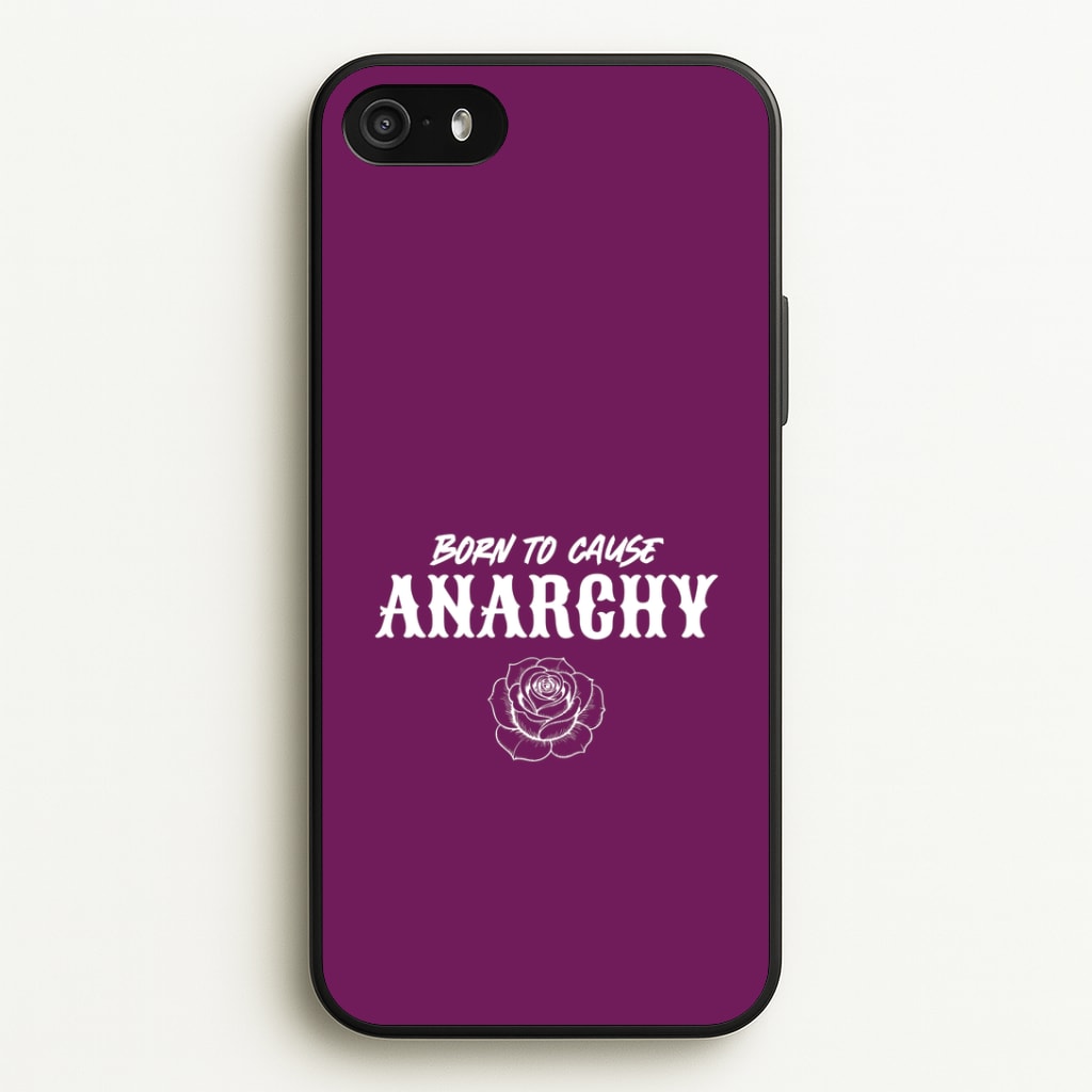 Born To Cause Anarchy iPhone 5 / 5s / SE 2016 Case