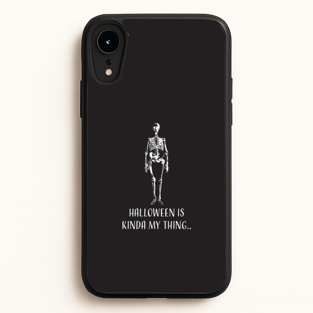 Halloween Is Kinda My Thing.. iPhone XR Case