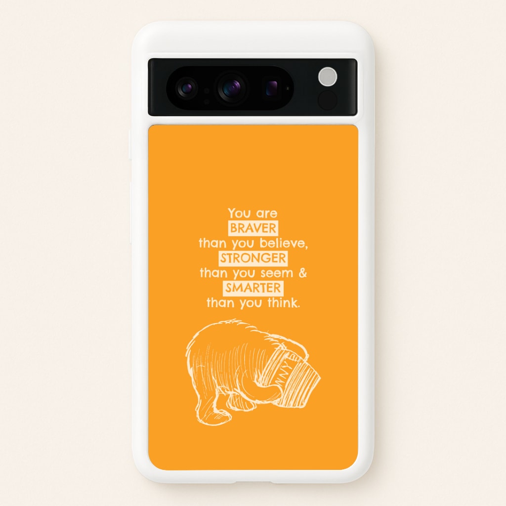 You Are Braver Google Pixel 8 Pro Case