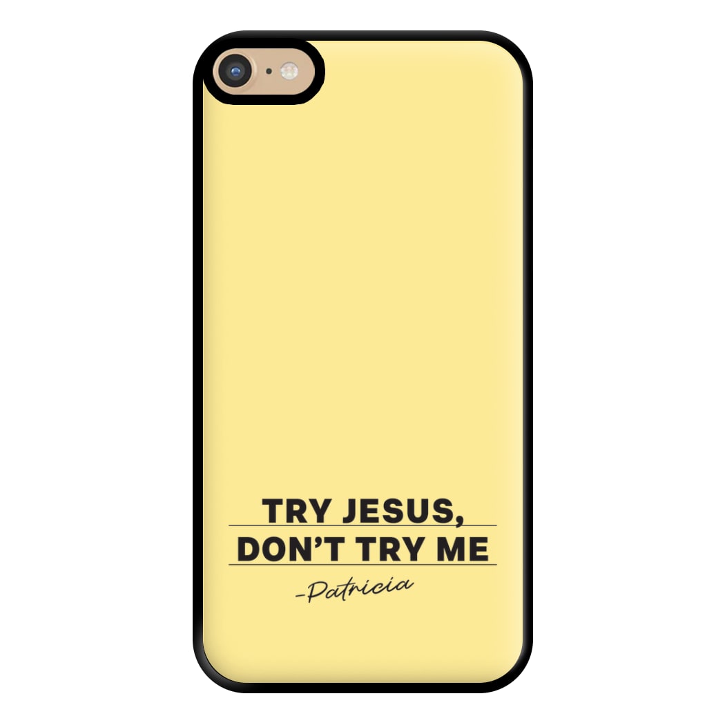 Try Jesus, Don't Try Me iPhone 6 Plus / 7 Plus / 8 Plus Case