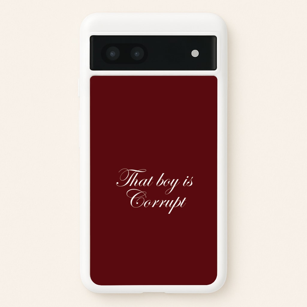 That Boy Is Corrupt Google Pixel 6a Case