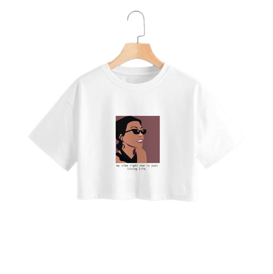 My vibe right now is just living life - Kourtney Kardashian Crop Top