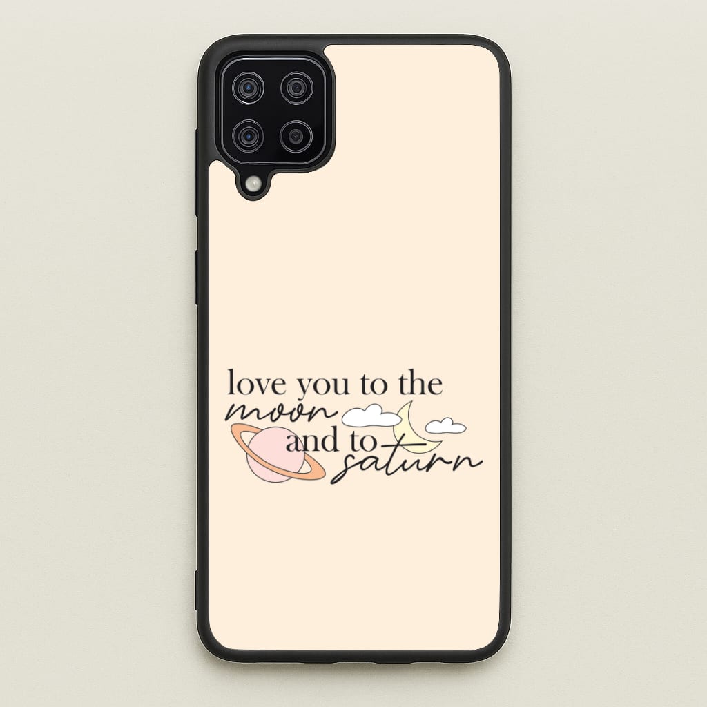 Love You To The Moon And Saturn Galaxy A12 Case