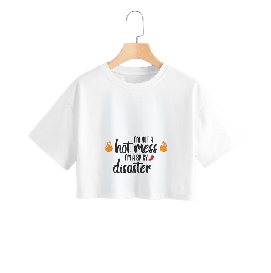 I'm A Spicy Disaster - Funny Quotes Crop Top
