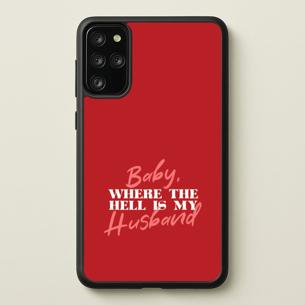 Baby, Where The Hell Galaxy S20 Plus Case