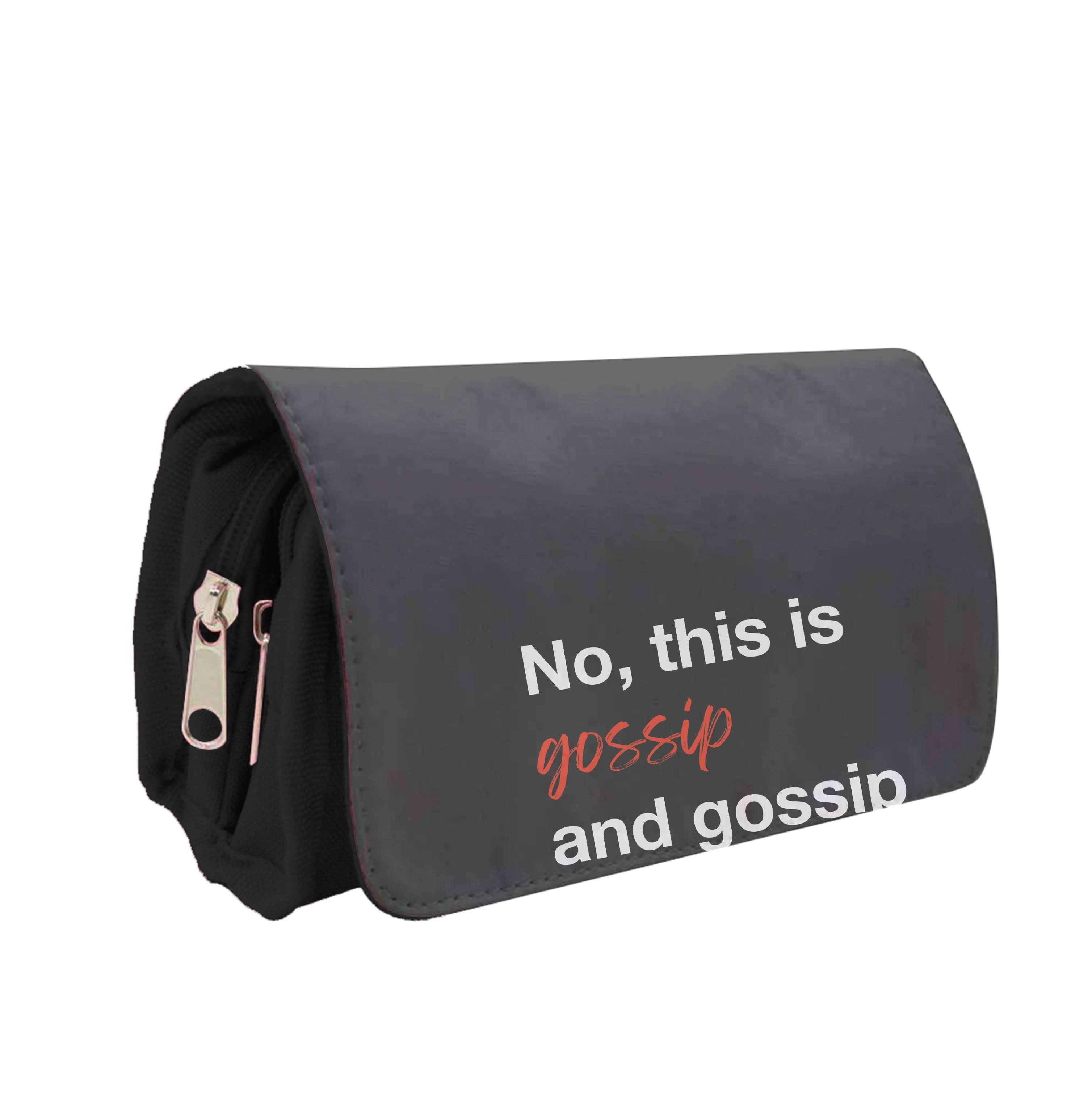 Gossip Belongs To Everyone Pencil Case