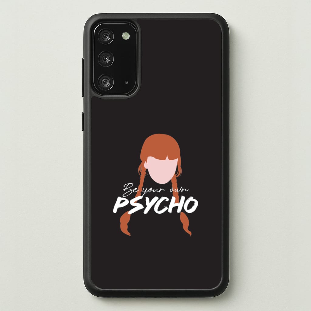 Be Your Own Psycho Galaxy Note 20 Case