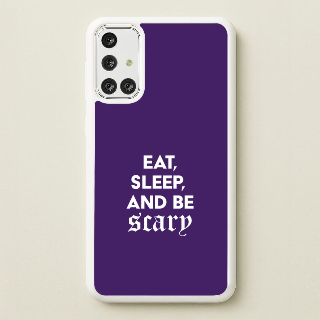 Eat, Sleep And Be Scary Galaxy A71 Case