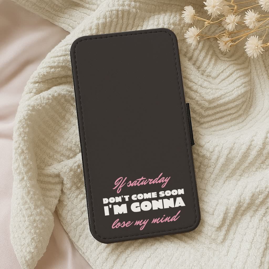 If Saturday Don't Come Soon Leather Phone Case