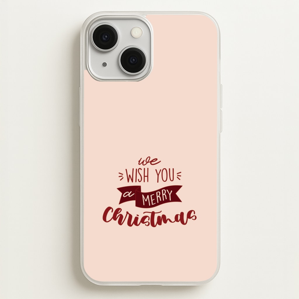 We Wish You A Merry Christmas Quote iPhone 13 Case