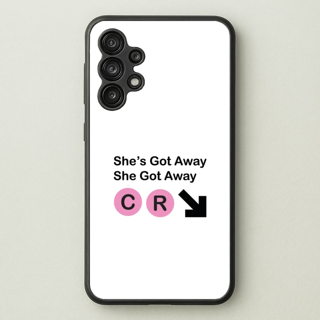 She Got Away Galaxy A13 Case