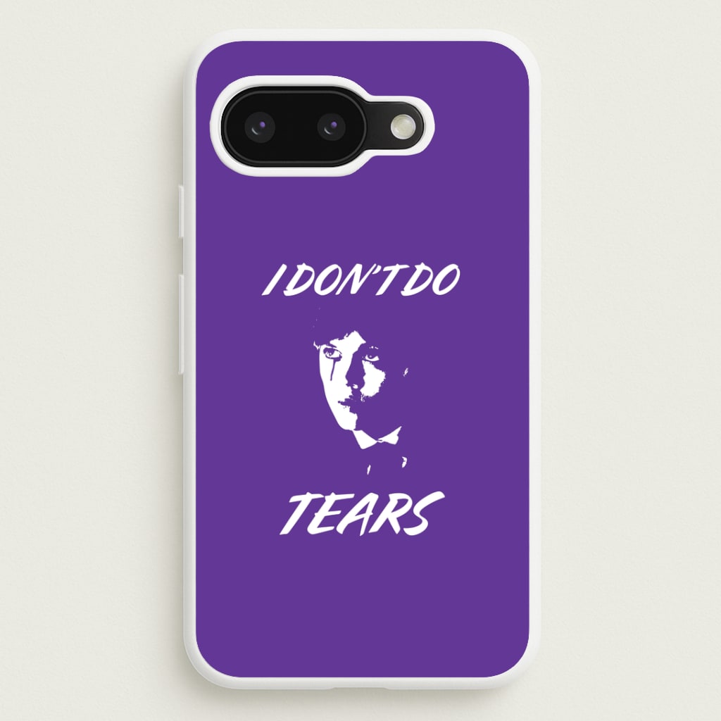 I Don't Do Tears Google Pixel 9a Case