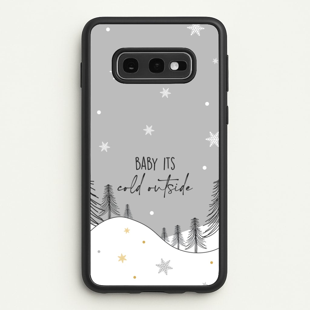 Baby It's Cold Outisde Landscape Galaxy S10e Case