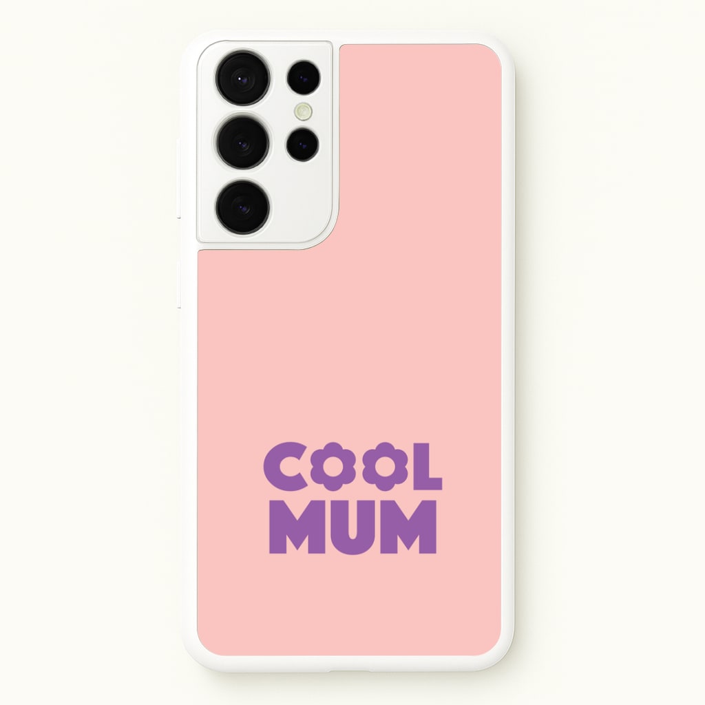 Cool Mum Galaxy S21 Ultra Case