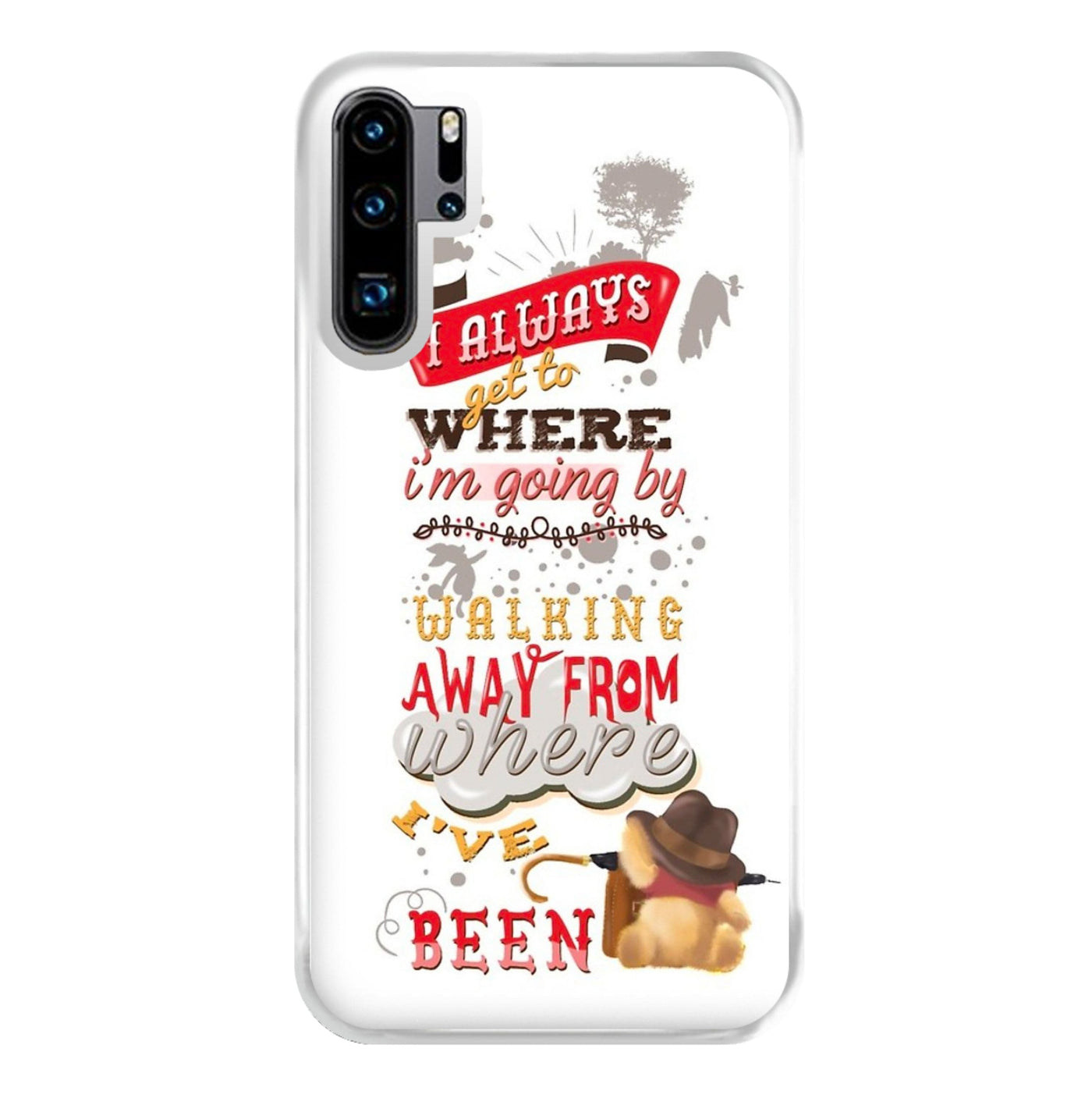 I Always Get Where I'm Going - Winnie The Pooh Quote Phone Case