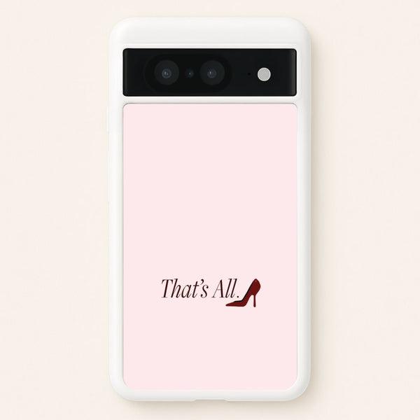 That's All Google Pixel 8 Case