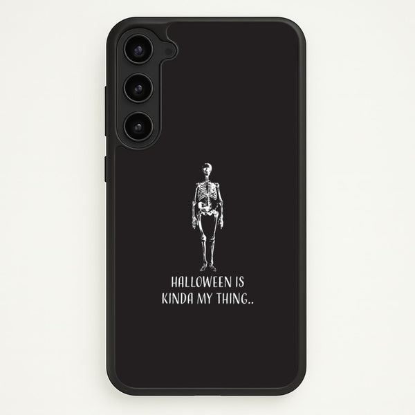 Halloween Is Kinda My Thing.. Galaxy S23 Case