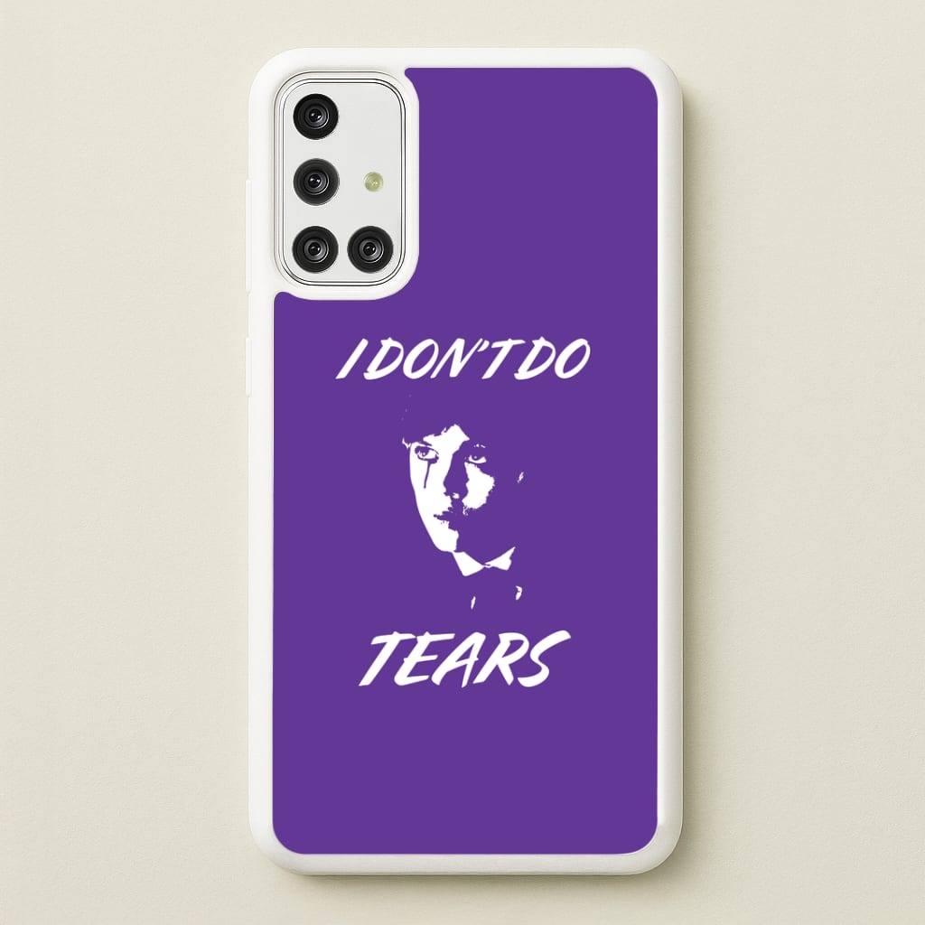 I Don't Do Tears Galaxy A71 Case