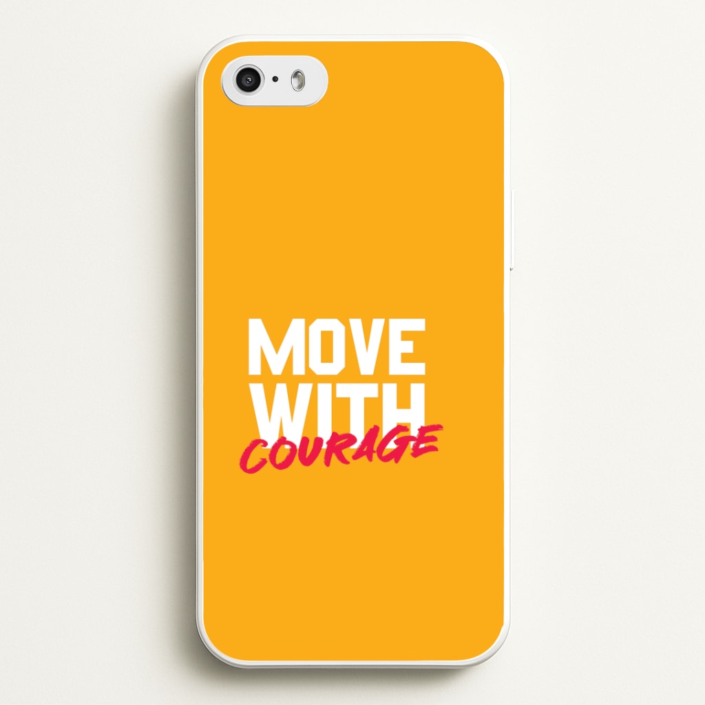 Move With Courage iPhone 5 / 5s / SE 2016 Case