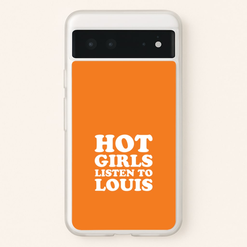 Hot Girls Listen To Louis Google Pixel 6 Case