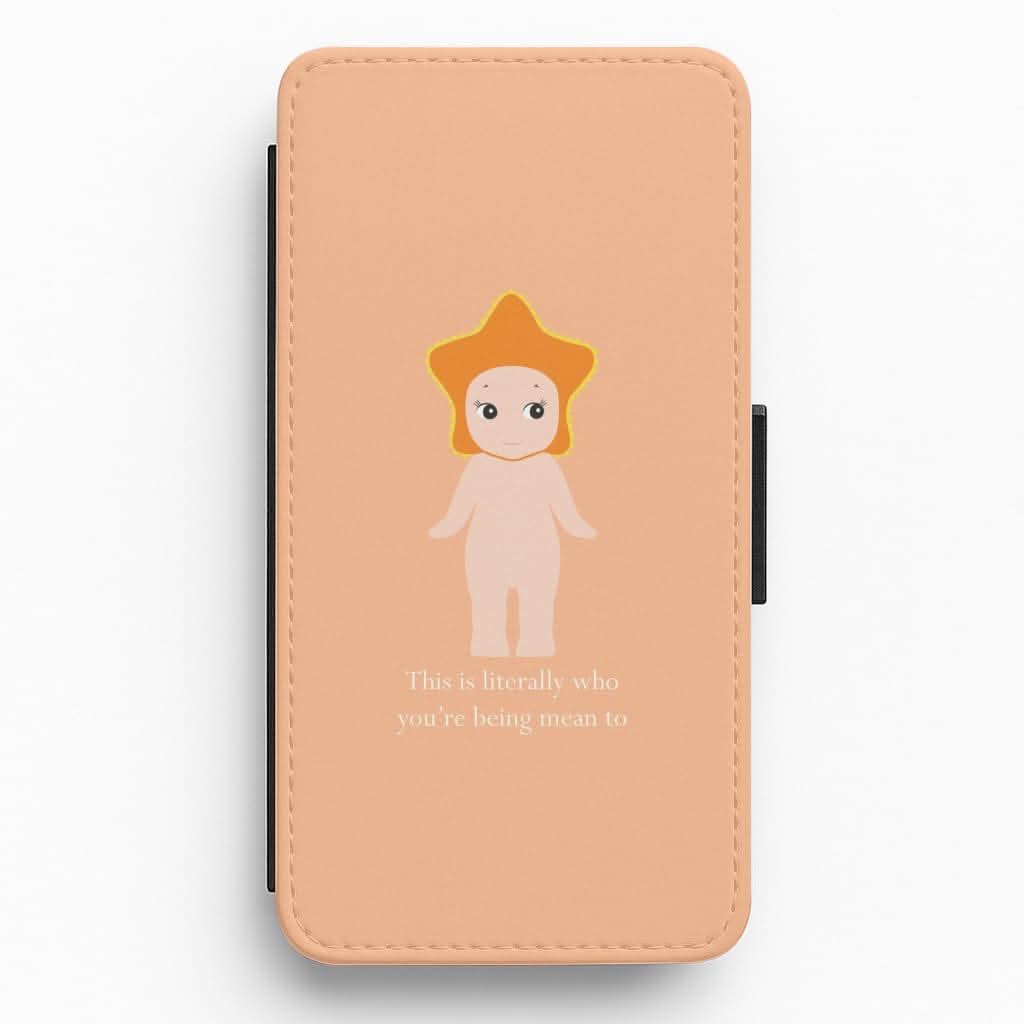 This Is Literally Who You're Being Mean To Flip / Wallet Phone Case