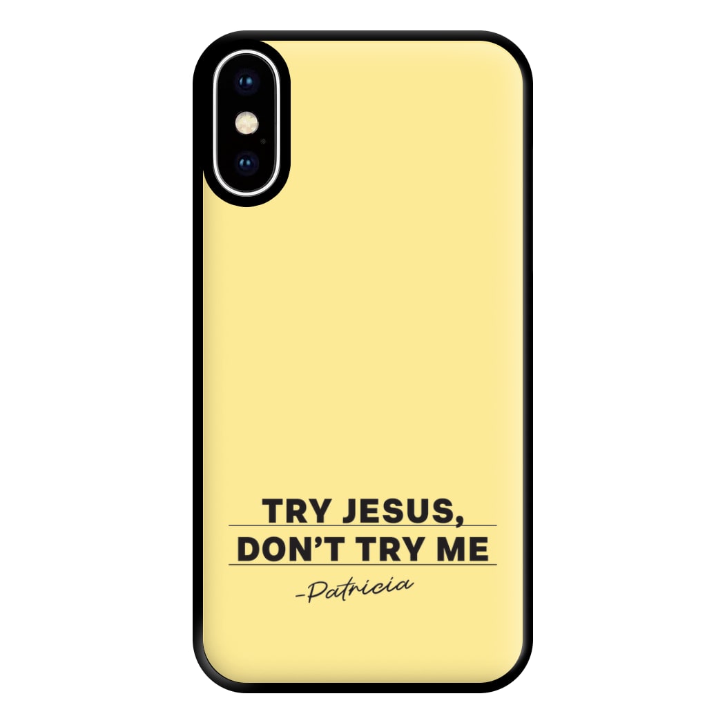 Try Jesus, Don't Try Me iPhone XS Max Case