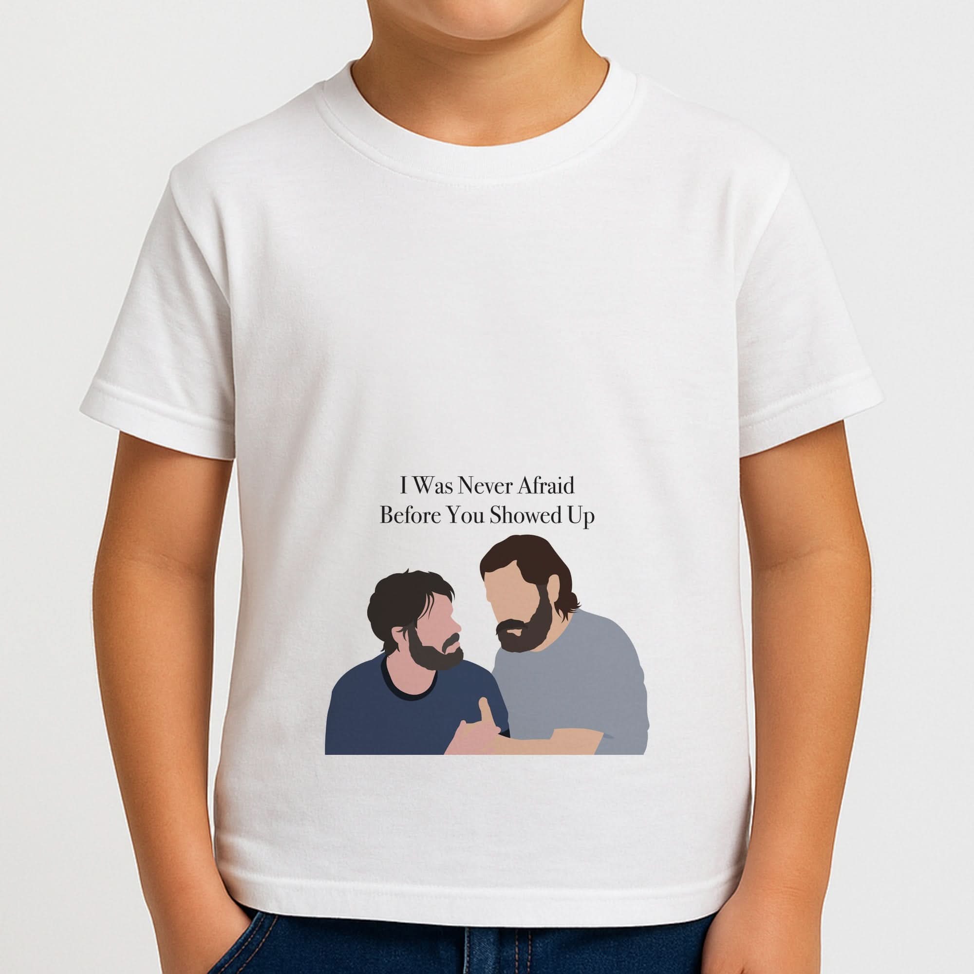 I Was Never Afraid Before You Showed Up Boys T-Shirt