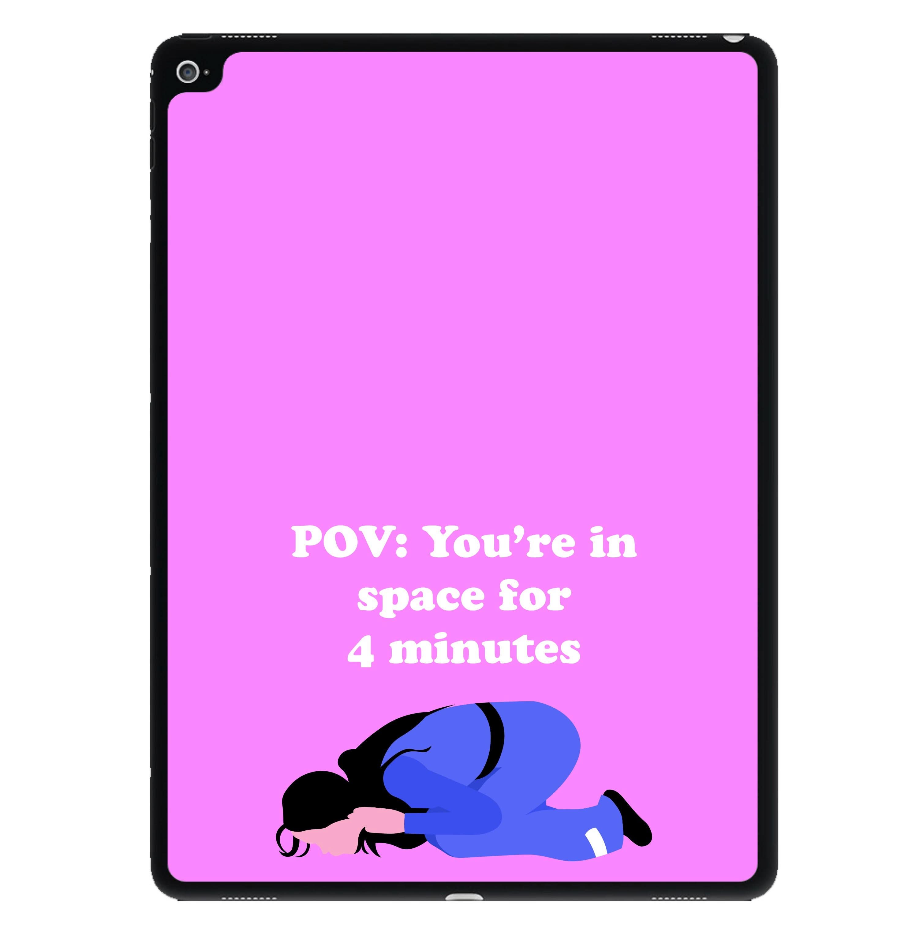 POV: You're In Space For 4 Minutes iPad Case
