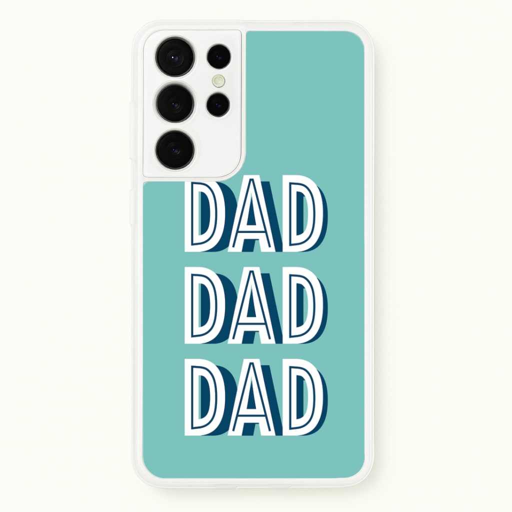 Dad, Dad, Dad Galaxy S21 Ultra Case